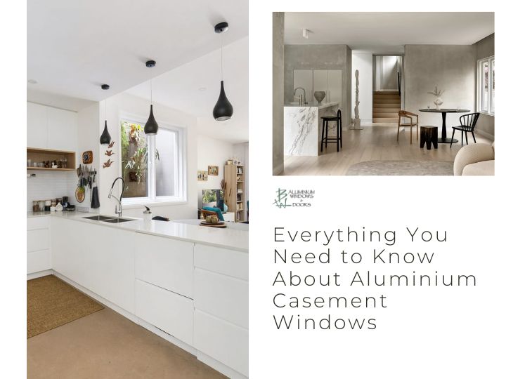 Everything You Need to Know About Aluminium Casement Windows