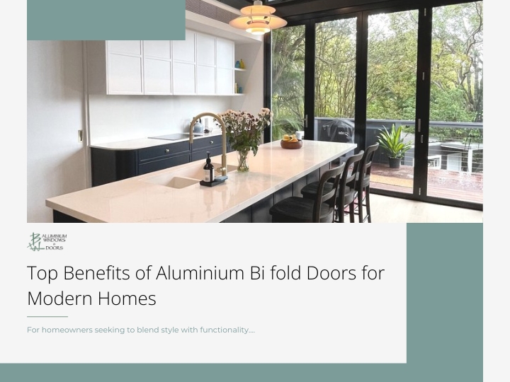 Top Benefits of Aluminium Bi fold Doors for Modern Homes